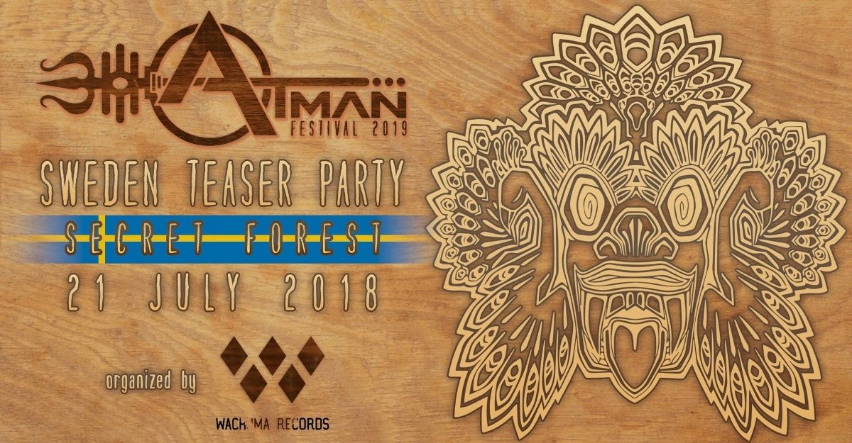 ATMAN Teaser Party by Wachuma records / Sweden · 21 Jul '18, 22:00