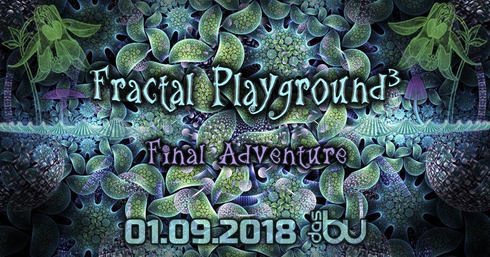 Party Flyer Fractal Playground³ - Final Adventure 1 Sep '18, 22:00