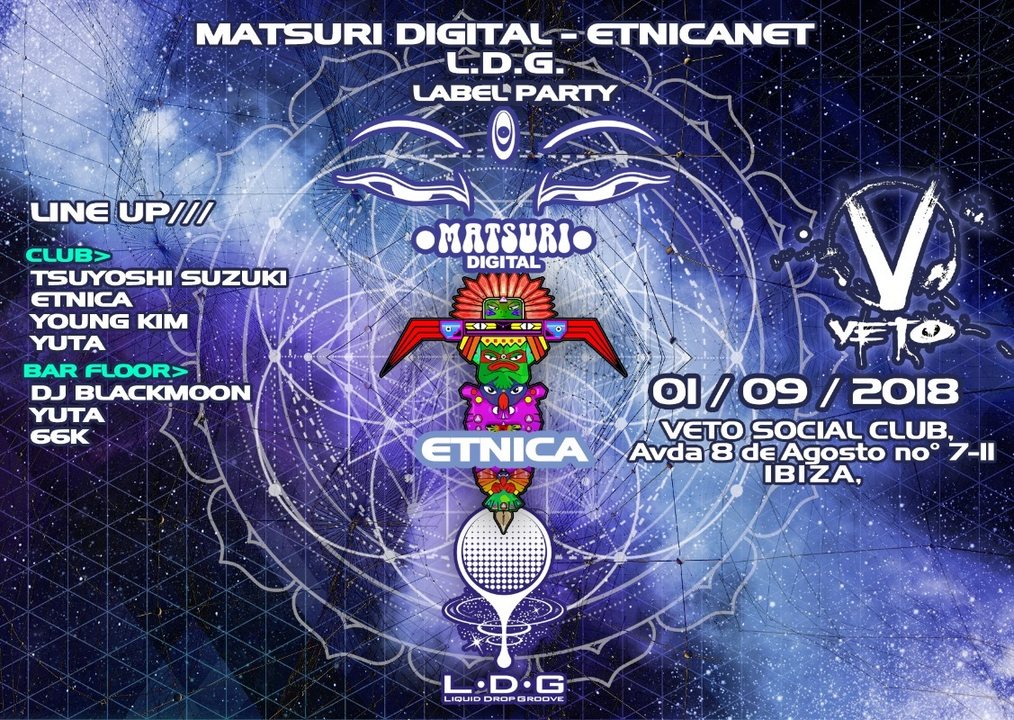 MATSURI DIGITAL/ETNICANET/LDG-LABEL PARTY(VETO SOCIAL CLUB IBIZA) · 1 Sep 18, 22:00