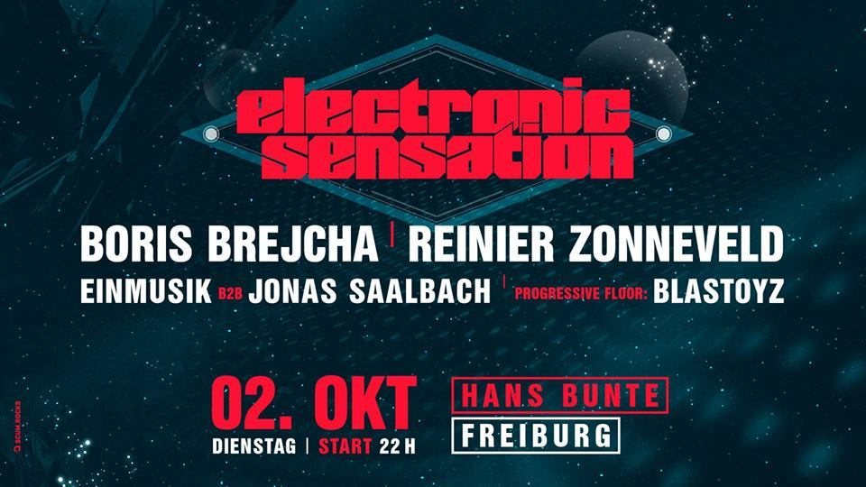 electronic sensation w/ BORIS BREJCHA, BLASTOYZ, REINIER ZONNEVELD, EINMUSIK,... · 2 Oct '18, 22:00