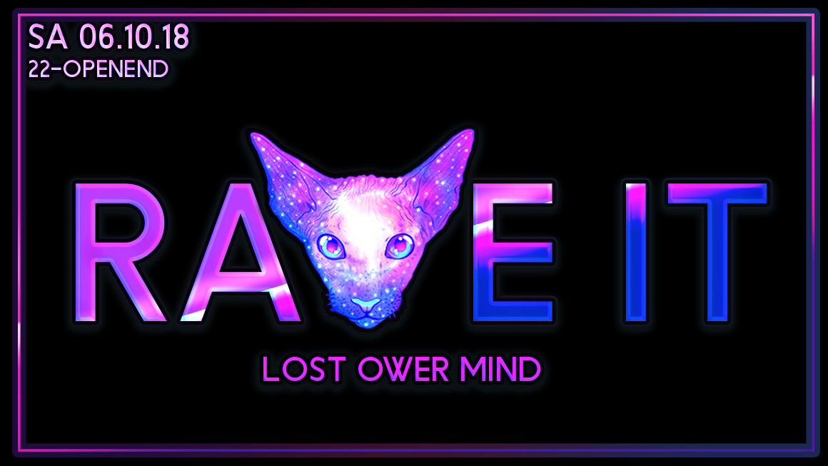 ☆ Rave It - Lost Ower Mind ☆ Sa 06.10.18 ☆ Gratis Eintritt ☆ 6 Oct '18, 22:00
