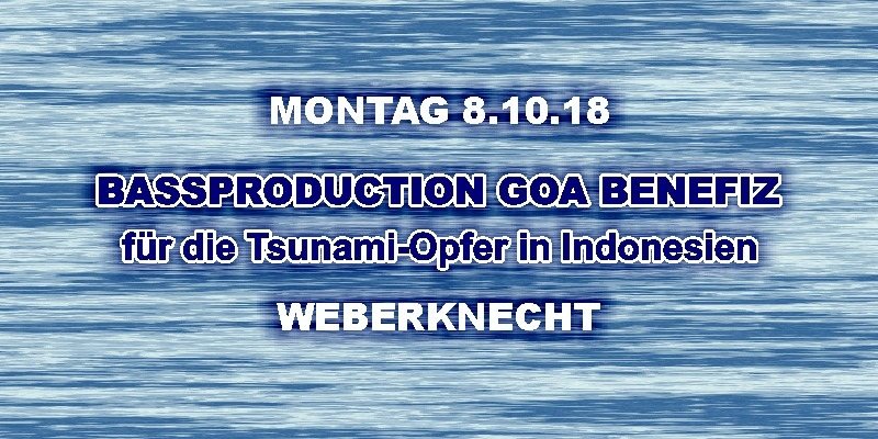 Bassproduction GOA Benefiz · 8 Oct '18, 22:00