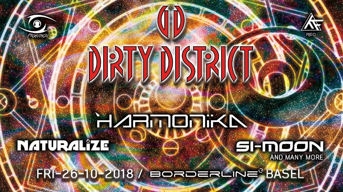 ProgVisions ❖ DIRTY DISTRICT ❖ w/ Harmonika, Naturalize, Si-Moon uvm. · 26 Oct 18, 22:00