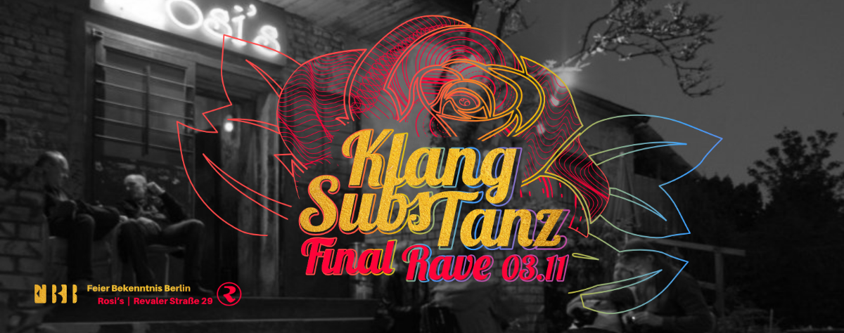 FBB KlangSubsTanz Final Rave | Benny's B-Day · 3 Nov 18, 23:00