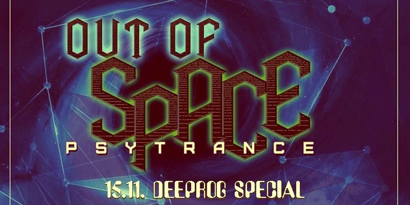 Party Flyer OUT of SPACE - Deeprog Special 15 Nov '18, 22:00