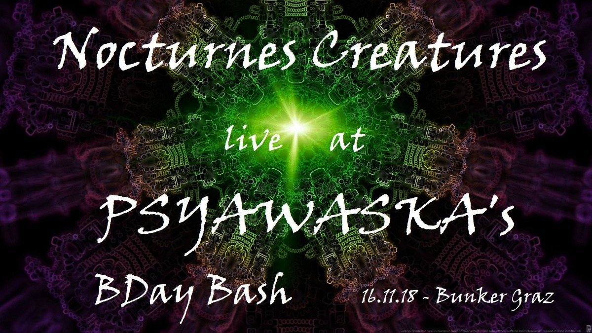 Nocturnes Creatures Live at Psyawaska´s BDay Bash · 16 Nov 18, 22:00