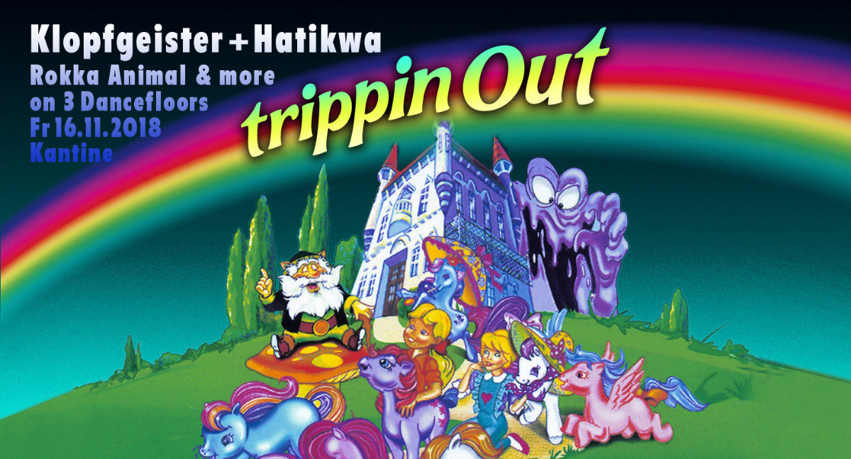 Trippin Out w/ Klopfgeister & Hatikwa · 16 Nov 18, 22:30