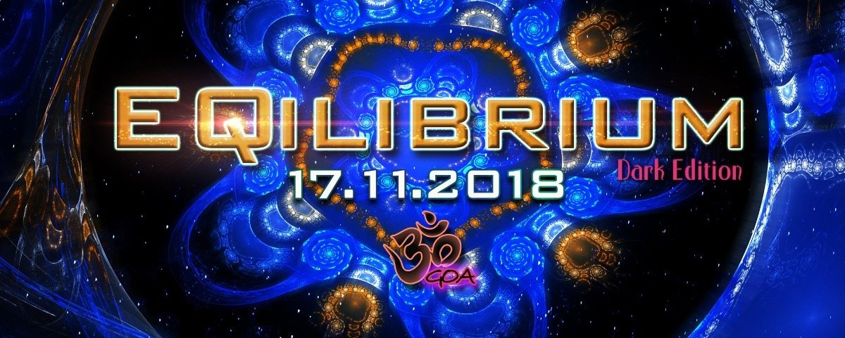 ๑ EQilibrium GOA (Ultra Dark Edt.) ๑ · 17 Nov 18, 22:00
