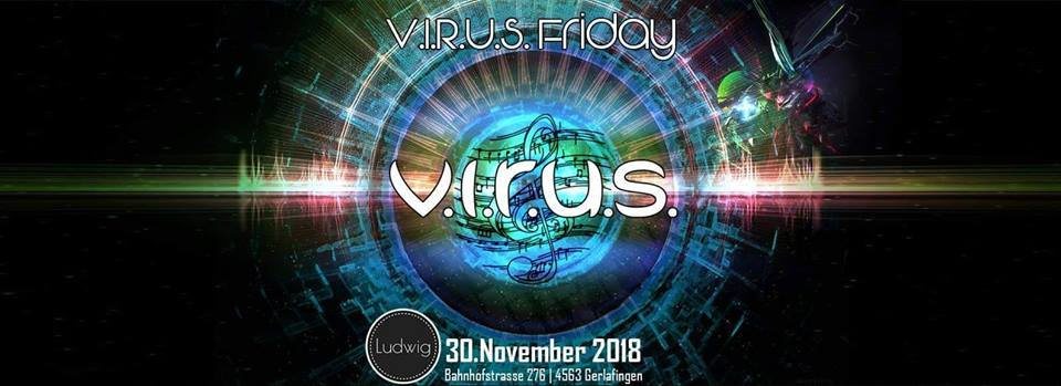 V.I.R.U.S.Friday · 30 Nov '18, 22:00