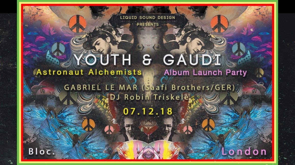 Liquid Sound Design presents: YOUTH & GAUDI 'Astronaut Alchemists' album launch · 7 Dec '18, 20:00
