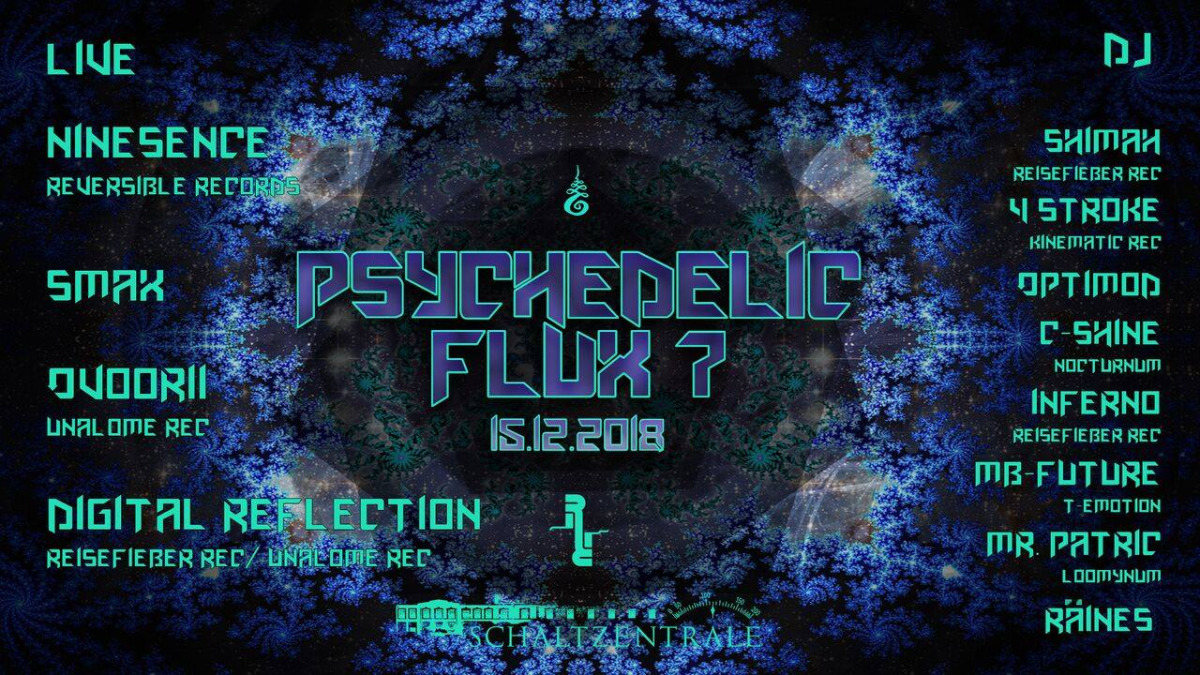 Psychedelic Flux 7 / With Ninesense · 15 Dec '18, 22:00