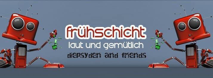 Frühschicht - laut & gemütlich *Diepsyden&Friends* · 16 Dec '18, 08:00