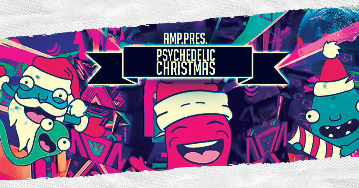 Party Flyer Last AMP.Psychedelic Christmas 25 Dec '18, 23:00
