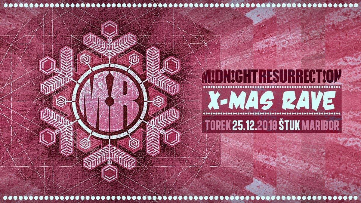 Midnight Resurrection X-MAS Rave 2018 · 25 Dec 18, 22:00