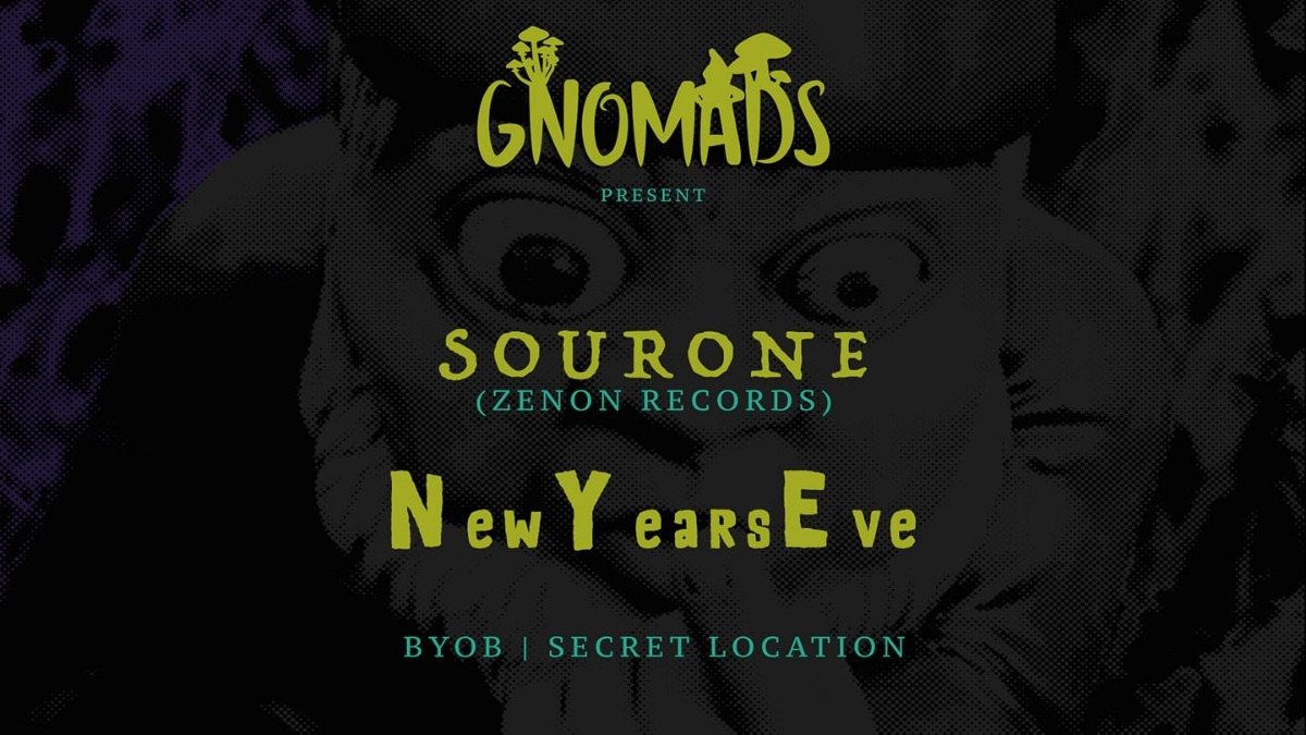 Gnomads NYE w/Sourone (Zenon Records) + Guests · 31 Dec 18, 15:30