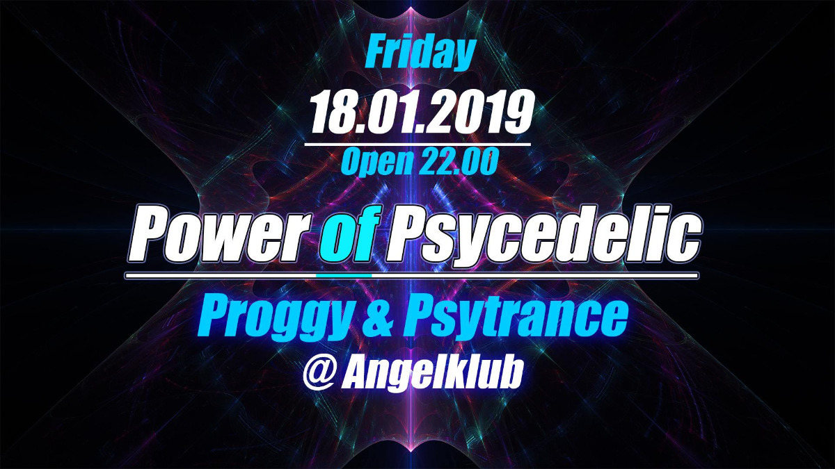 Power of Psychedelic - Proggy & Psytrance · 18 Jan '19, 22:00