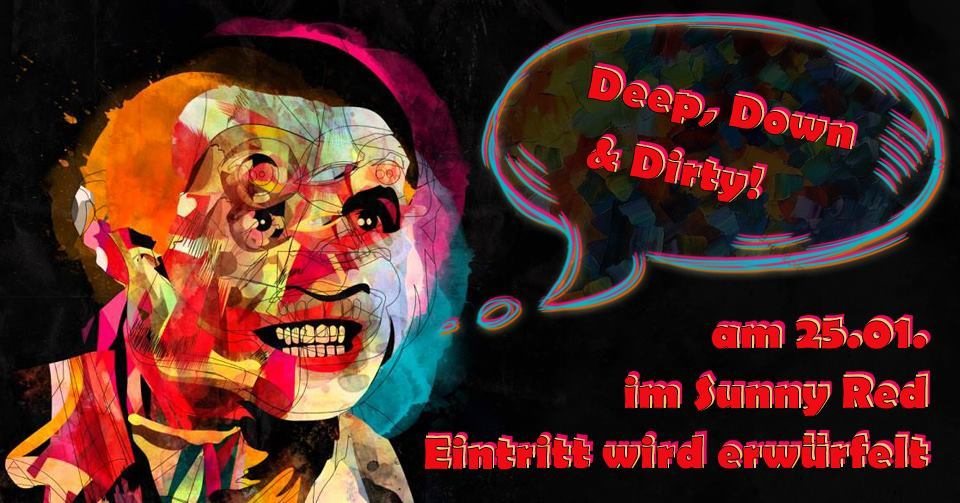 Deep, Down & Dirty pt.4 · 25 Jan '19, 21:00