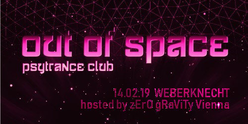Party Flyer OUT of SPACE – hosted by Zero Gravity Vienna 14 Feb '19, 22:00