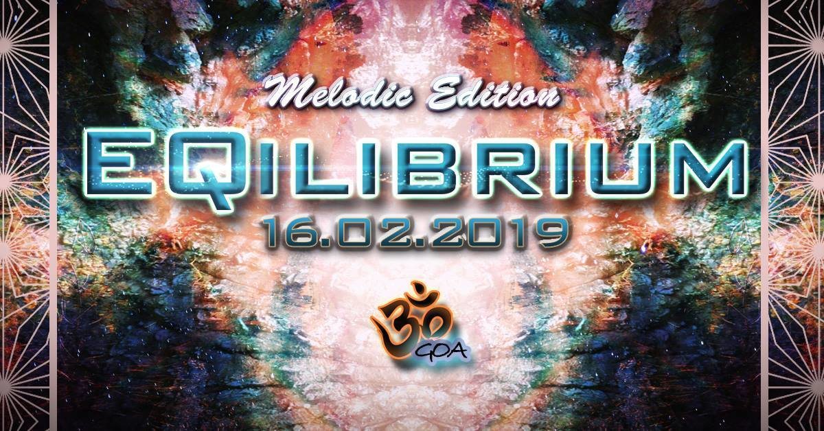 ๑ EQilibrium GOA (Melodic Edition) ๑ · 16 Feb 19, 22:00