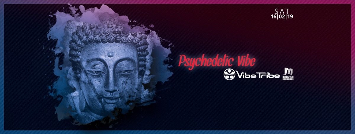 Psychedelic VIBE w/ VIBE TRIBE & friends · 16 Feb '19, 23:00