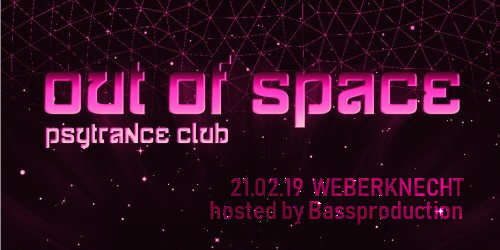 OUT of SPACE – hosted by Bassproduction · 21 Feb '19, 22:00