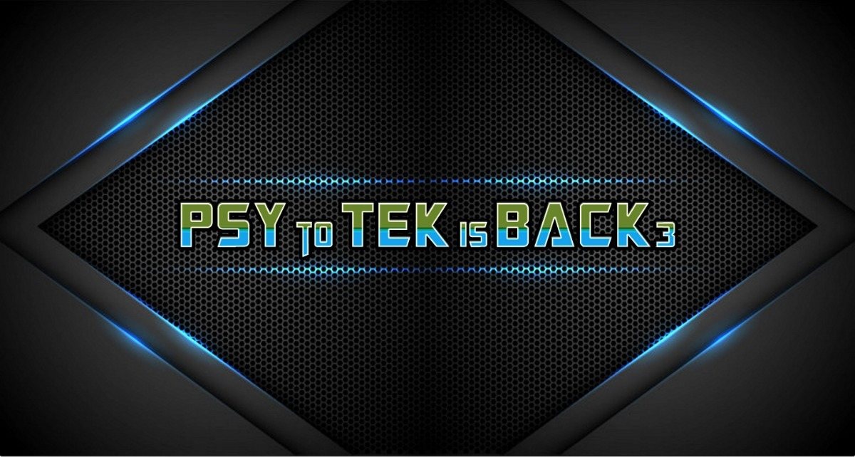 PSY to TEK is BACK - Part 3 · 22 Feb '19, 23:00