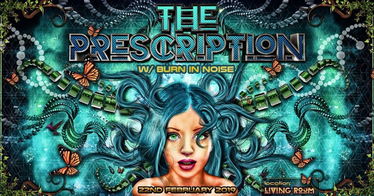 The Prescription w/ Burn In Noise 22 Feb '19, 23:30