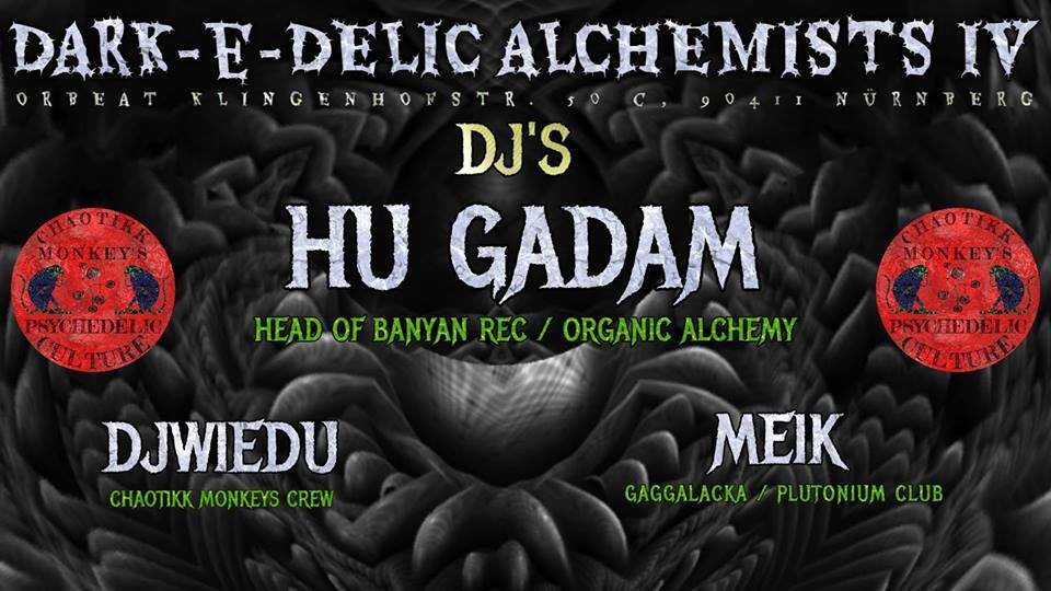 Dark-e-Delic Alchemists IV mit Hu Gadam Head of Banyan Rec · 1 Mar 19, 22:00