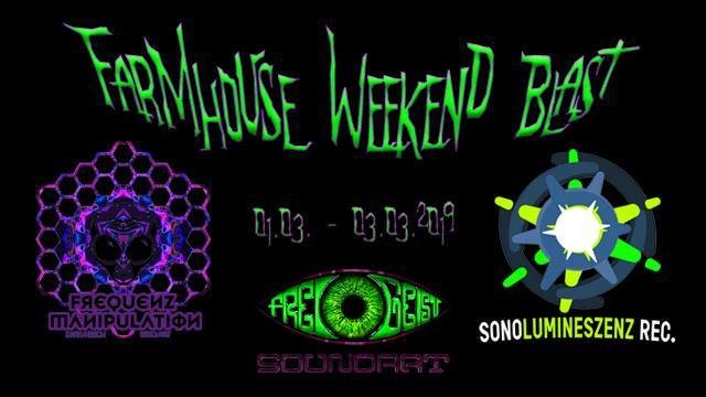 Farmhouse Weekend BLAST - Privatparty 1 Mar '19, 22:00