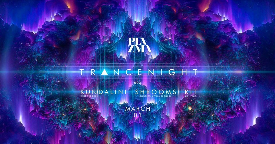Tr▲ncenight at Plazma · 1 Mar '19, 23:30