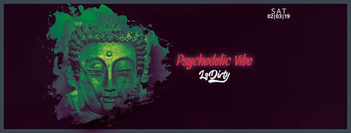 Psychedelic VIBE w/ Ls Dirty & friends · 2 Mar '19, 23:00