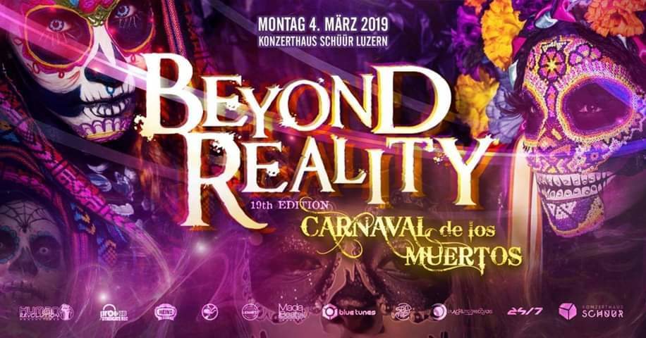 Beyond Reality 19 - Carnaval de los Muertos /w Ranji, Stereoxide, Tezla u.v.m. · 4 Mar 19, 22:00