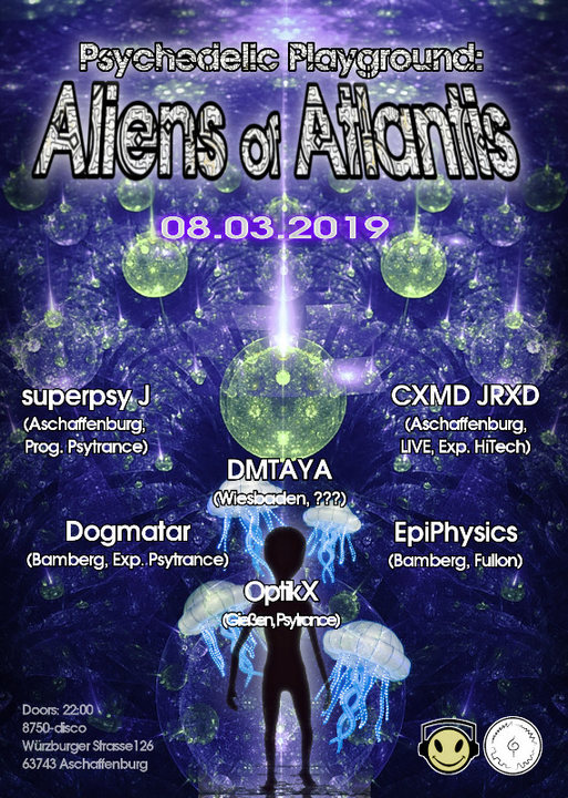 Psychedelic Playground: Aliens of Atlantis · 8 Mar '19, 22:00