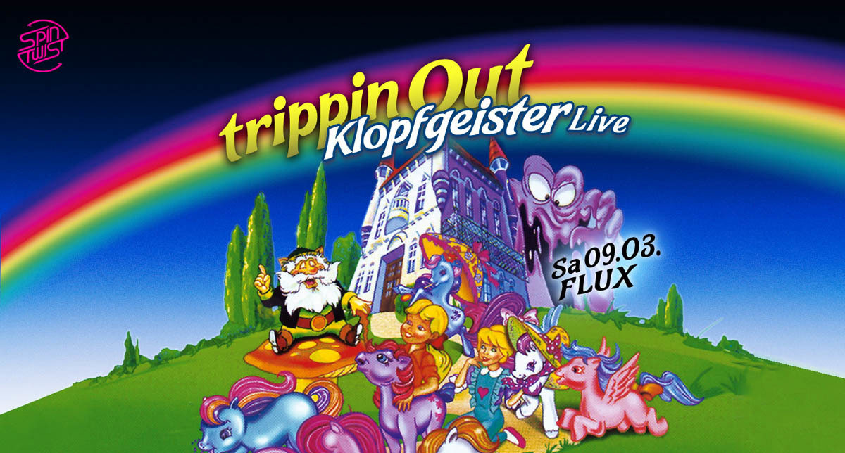 Trippin Out w/ Klopfgeister // FLUX · 9 Mar '19, 23:00