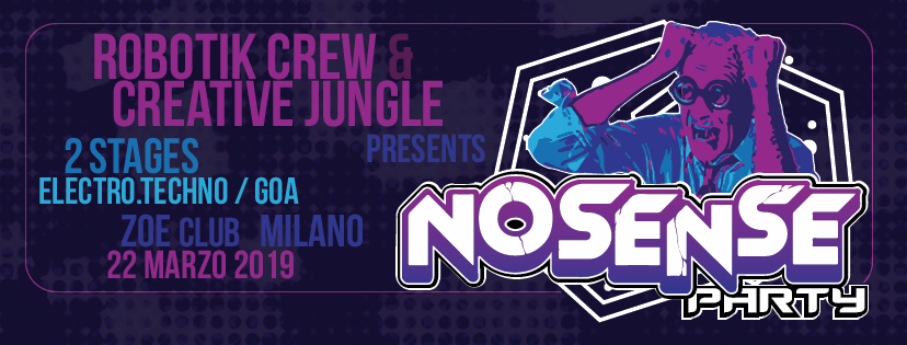 No Sense Party with Robotik Crew - Creative Jungle - Npk · 22 Mar '19, 23:00
