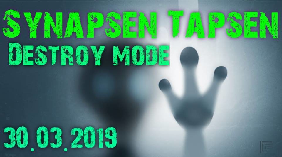 Party Flyer Synapsen Tapsen / Destroy MODE 30 Mar '19, 22:00