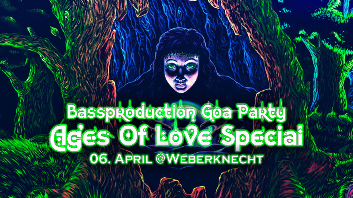 Bassproduction Goa Party - Ages Of Love Special · 6 Apr 19, 22:00