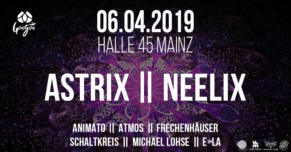 GoaGoa Mainz pres.: ASTRIX + NEELIX LIVE | 06.04.19 | 2 Floors · 6 Apr '19, 22:00