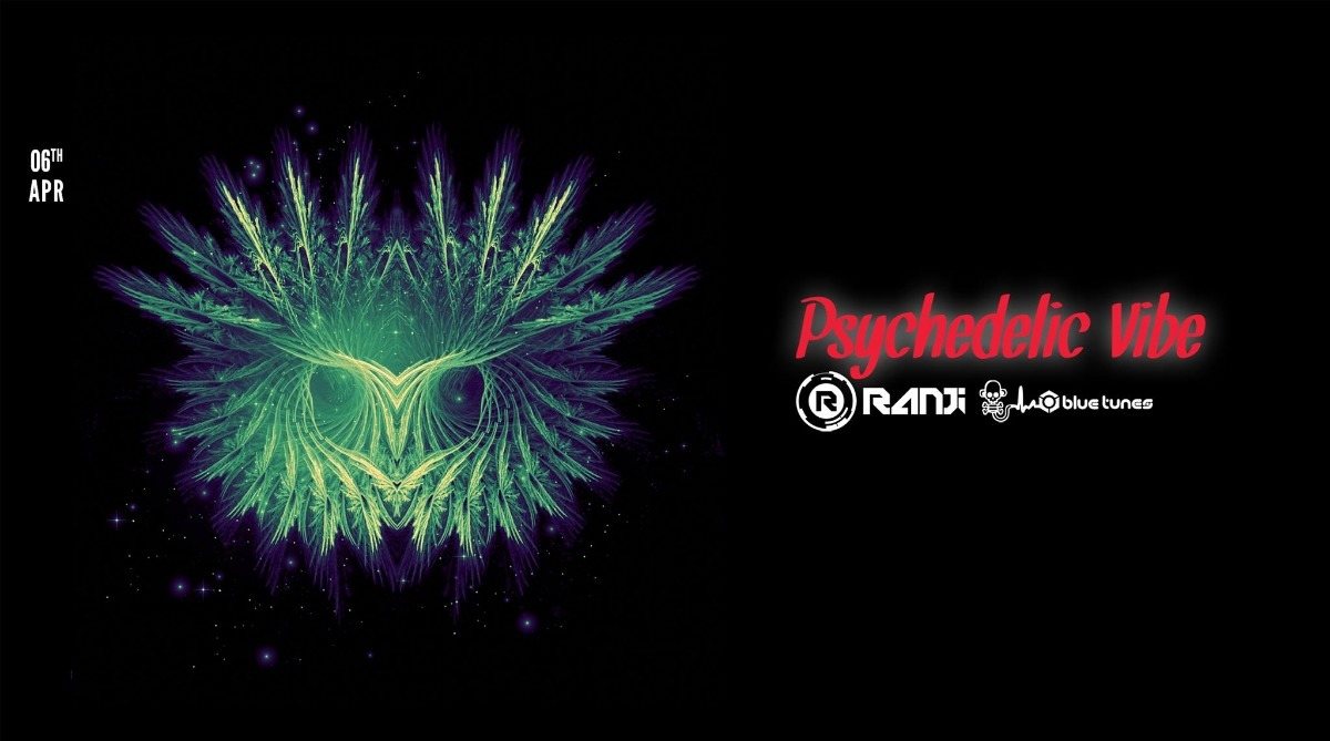 Psychedelic VIBE w/ Ranji & friends · 6 Apr '19, 23:00