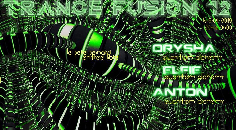 Trance Fusion #12 Psytrance Edition w/ Orysha, Elfie, Anton · 6 Apr 19, 22:00