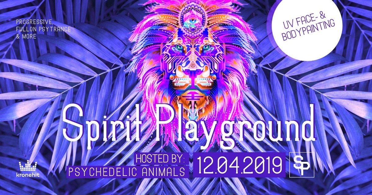 Psychedelic Animals present ✷ SPIRIT PLAYGROUND @ Club Spielplatz Linz · 12 Apr '19, 22:00