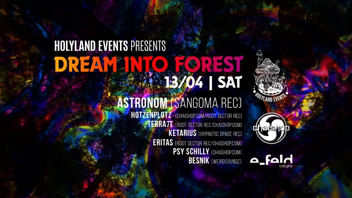 Dream Into Forest - Astronom (Sangoma Rec.) by Holyland Events · 13 Apr '19, 23:00