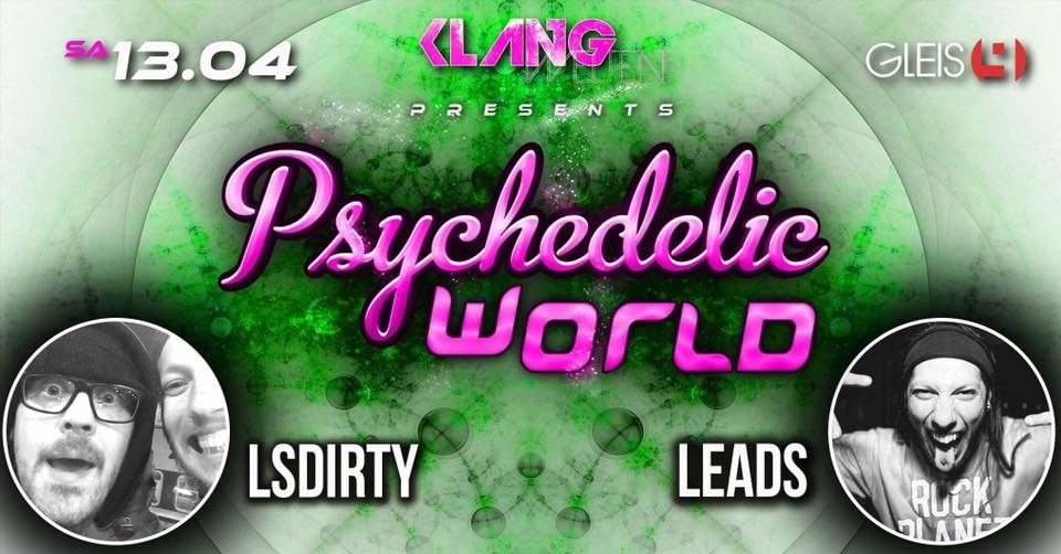Psychedelic World / Lsdirty Live / Leads Live · 13 Apr 19, 23:00