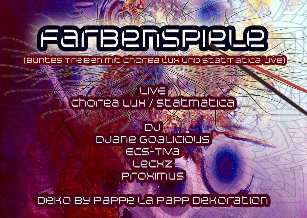 Party Flyer Farbenspiele (Buntes treiben mit Chorea Lux und Statmatica Live) 18 Apr '19, 22:00