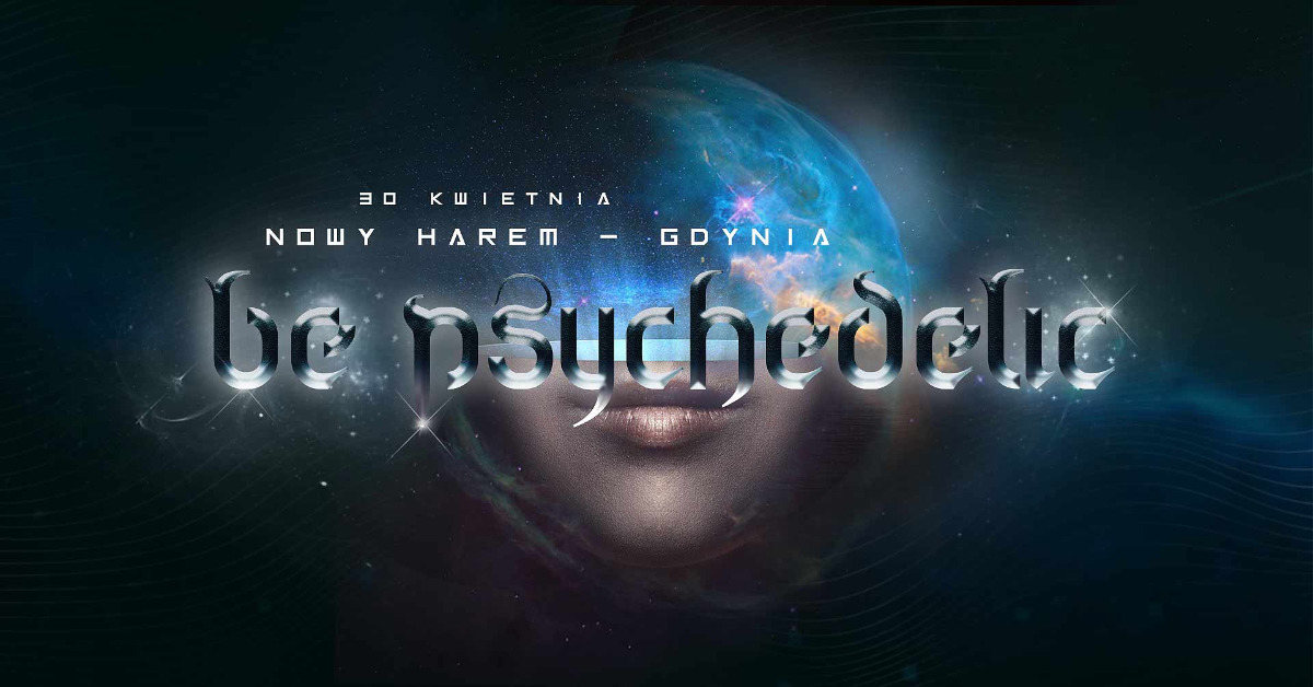 Party Flyer Be Psychedelic - Nowy Harem Gdynia 30 Apr '19, 21:00