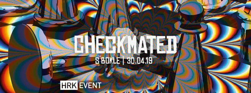 Checkmated //HRK - Drum & Bass - Goa ॐ · 30 Apr 19, 22:00