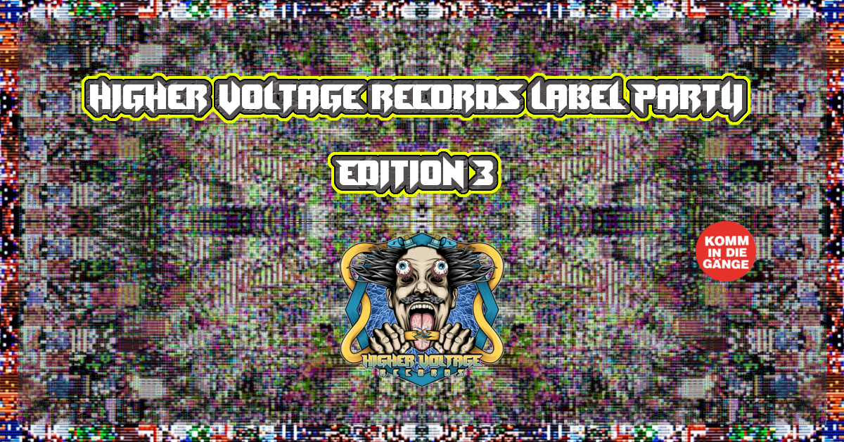 Higher Voltage Label Party Nr. III · 18 May '19, 23:00