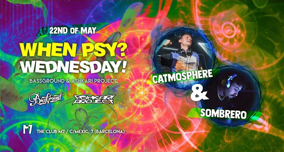 TONIGHT! When Psy? Wednesday! - Catmosphere + Sombrero · 22 May 19, 23:30