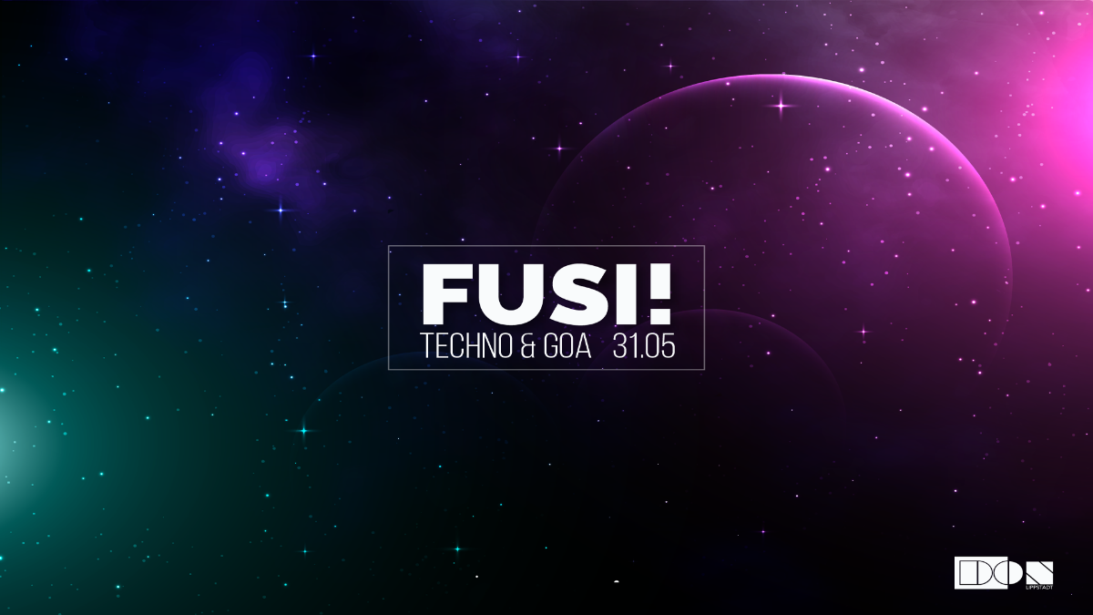 Fusi Friday ॐ -Techno & Goa · 31 May '19, 23:00