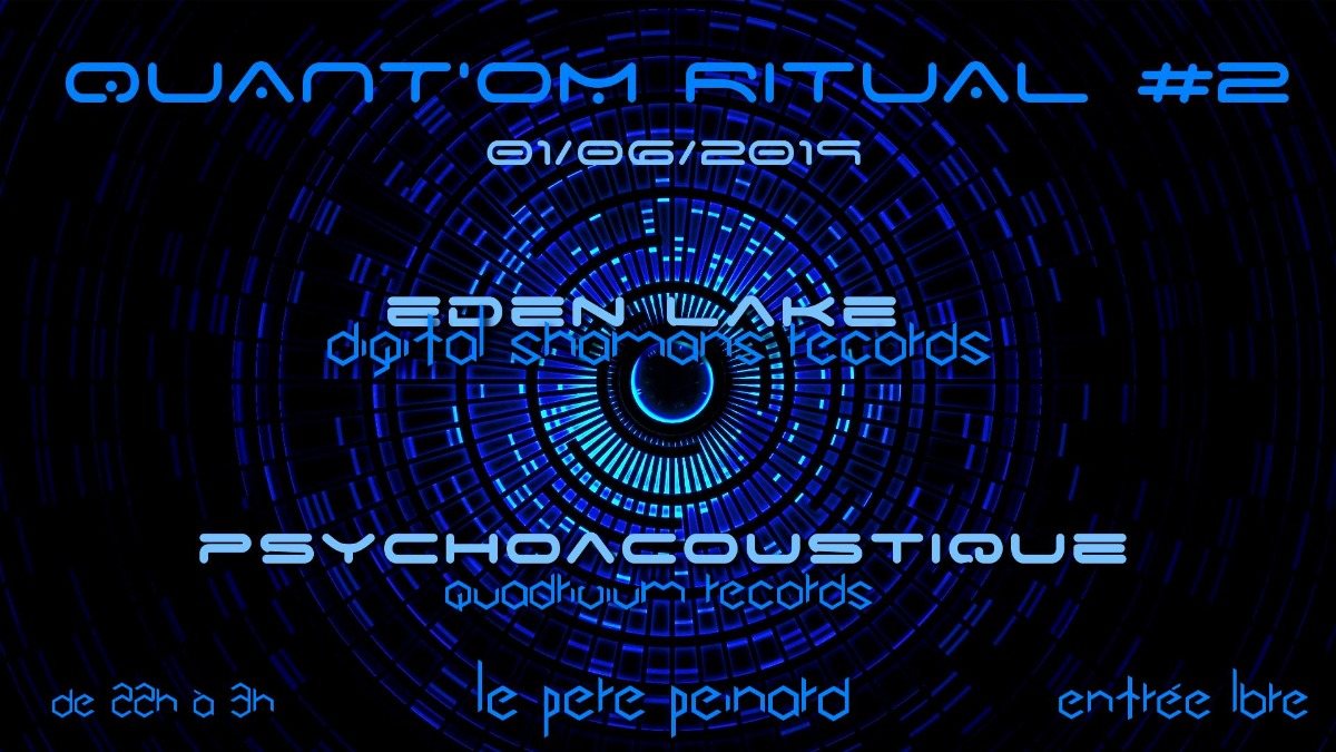 Party Flyer Quant'om Ritual #2 w/ Eden Lake, Psychoacoustique 1 Jun '19, 22:00